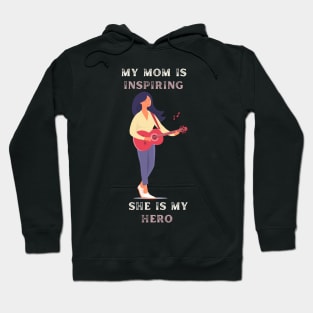 My Mom Is Inspiring she's My Hero Hoodie